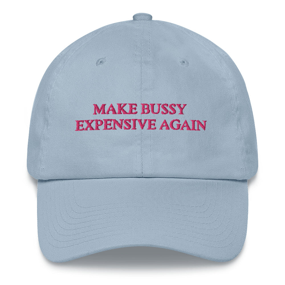 x MAKE BU$$Y EXPENSIVE AGAIN HAT x