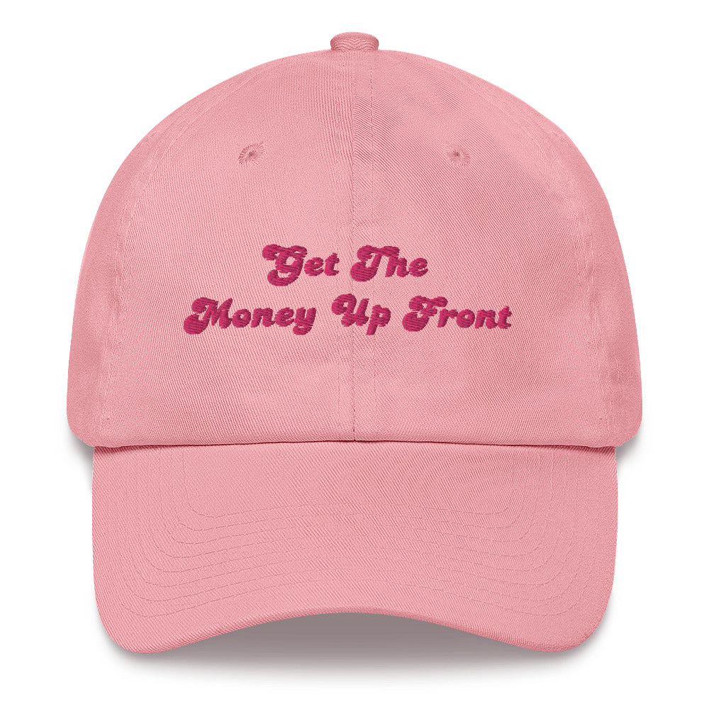 x GET THE $$$$ UP FRONT HAT x