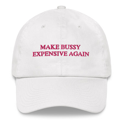 x MAKE BU$$Y EXPENSIVE AGAIN HAT x